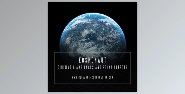 Download Bluezone Corporation KOSMONAUT – CINEMATIC AMBIENCES AND SOUND EFFECTS