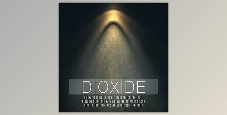 Download Bluezone Corporation DIOXIDE – CINEMATIC SOUNDSCAPES AND SOUND EFFECTS
