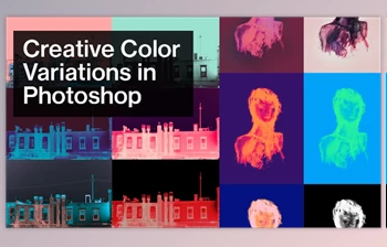 Download Creative <span class='badge badge-warning'>Color</span> Variations in Photoshop