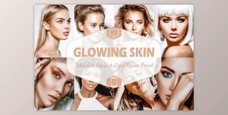 Download 10 Glowing Skin Mobile & Desktop Lightroom Presets