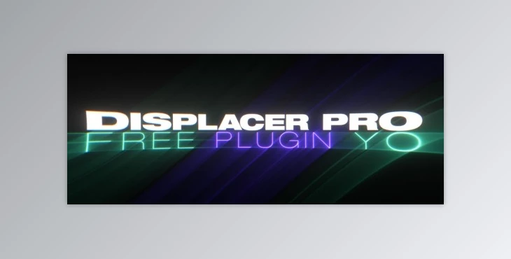 Download Aescripts Displacer Pro v1.6.1 (Win, Mac)