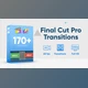 Download Videohive  170+ Final Cut Pro X Transitions 38524672