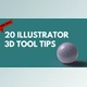 Download 20 Tips for Using the New 3D Illustrator Tools – A Graphic Design for Lunch™ Class