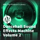 Download PSE The Producer’s Library Dancehall Sound Effects Machine Volume 2 WAV-FANTASTiC