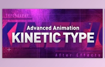Download Advanced Kinetic <span class='badge badge-warning'>Type</span> Animation in Adobe After Effects
