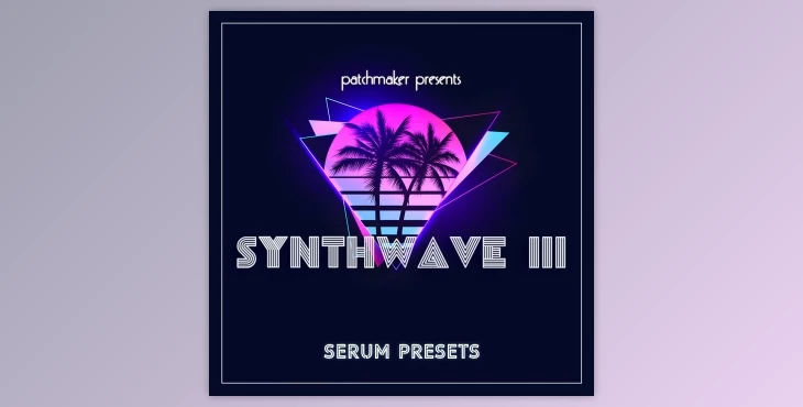 Download Patchmaker Synthwave III for Serum-DECiBEL