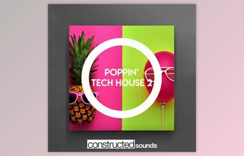 Download Constructed Sounds Poppin’ Tech House <span class='badge badge-warning'>2</span> WAV