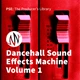 Download PSE The Producer’s Library Dancehall Sound Effects Machine Volume 1 WAV