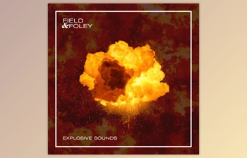 Download <span class='badge badge-warning'>Field</span> & <span class='badge badge-warning'>Foley</span> - Explosive Sounds - Samples & Loops