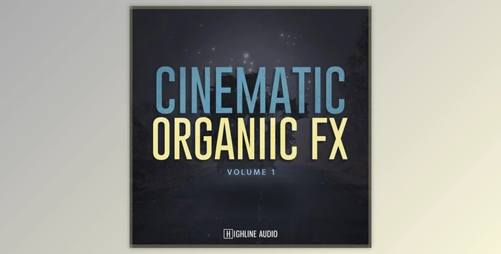 Download Highline Audio Cinematic Organic FX Volume 1 WAV