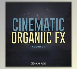 Download Highline Audio Cinematic Organic FX Volume 1 WAV