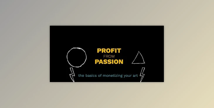 Download Profit from Passion: The Basics of Monetizing Your Art