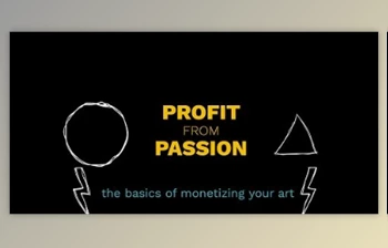 Download Profit from <span class='badge badge-warning'>Passion</span>: The Basics of Monetizing Your Art