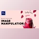 Download Mastering Image Manipulation Like a Pro | Photoshop 101