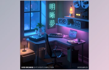Download Oversampled Lucid Dreaming Lo-fi & Beats <span class='badge badge-warning'>Samples</span> + BONUSES