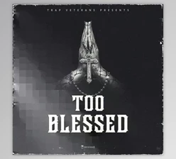 Download Trap Veterans Too Blessed