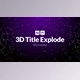 Download 3D Title Explode (Videohive 39694346) - AE Project