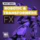 Download Robotic & Transformers FX - W. A. Production