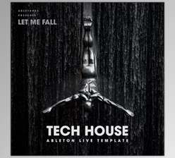 Download Let Me Fall - Tech House Ableton Template