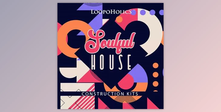 Download Loopoholics Soulful House Construction Kits