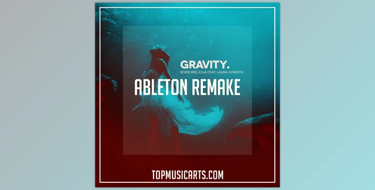 Download Top Music Arts Boris Brejcha feat Laura Korinth Gravity Ableton Remake (Progressive House Template)