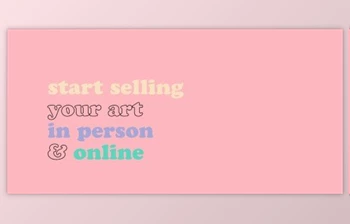 Download <span class='badge badge-warning'>Start</span> Selling Your Art: In Person & Online