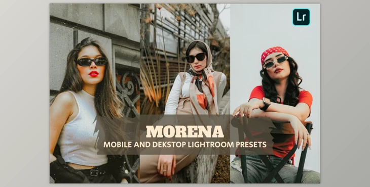 Download Morena Lightroom Presets Dekstop and Mobile