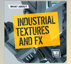Download W.A. Production What About Industrial Textures And FX